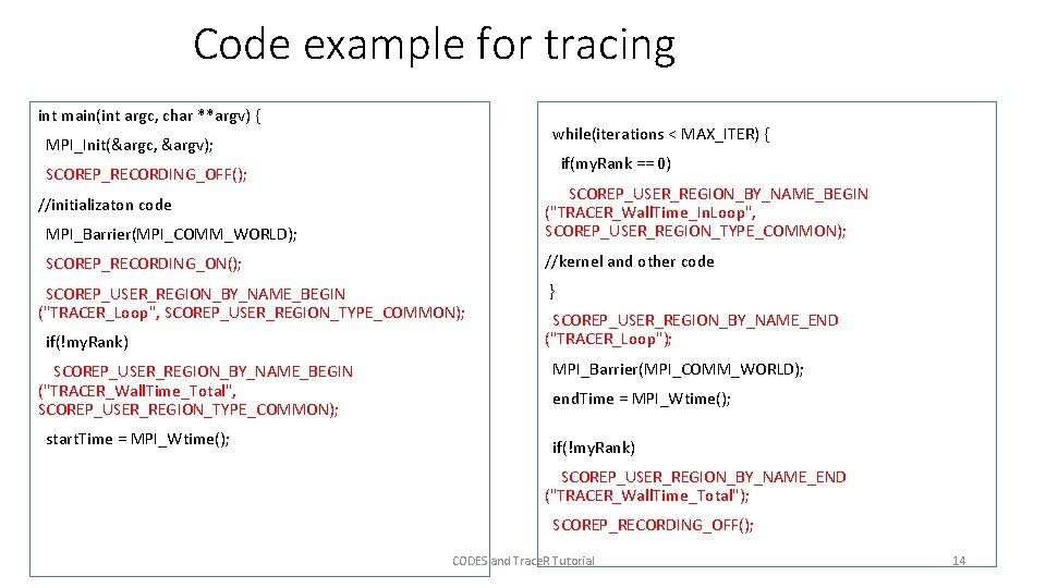 Code example for tracing int main(int argc, char **argv) { while(iterations < MAX_ITER) {