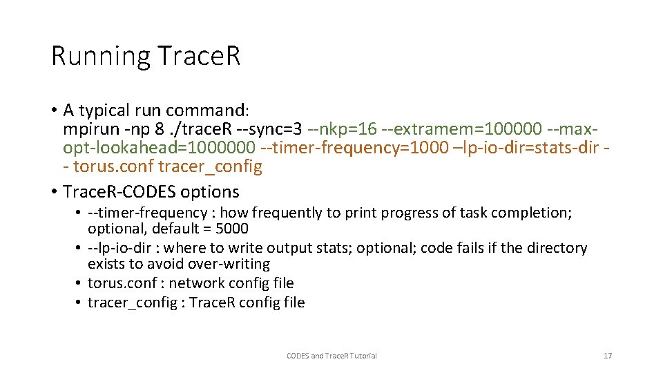 Running Trace. R • A typical run command: mpirun -np 8. /trace. R --sync=3