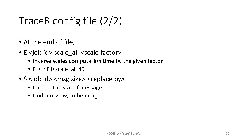 Trace. R config file (2/2) • At the end of file, • E <job