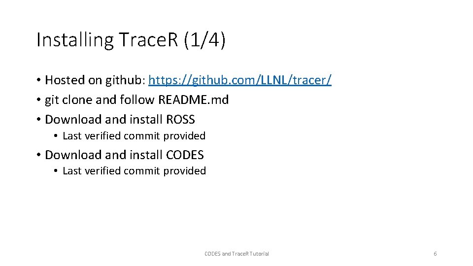 Installing Trace. R (1/4) • Hosted on github: https: //github. com/LLNL/tracer/ • git clone