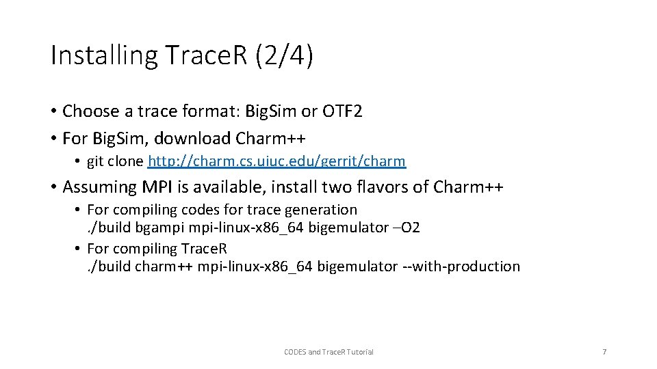 Installing Trace. R (2/4) • Choose a trace format: Big. Sim or OTF 2