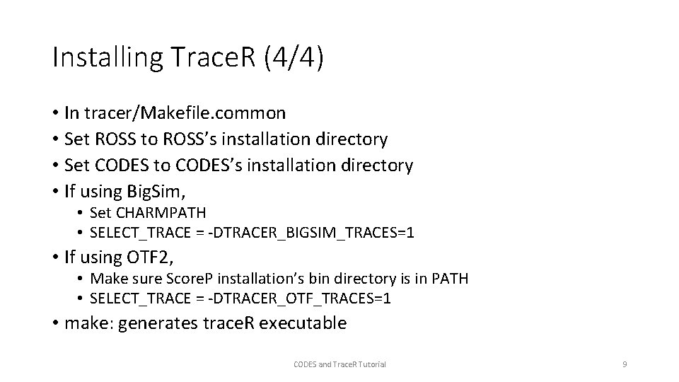 Installing Trace. R (4/4) • In tracer/Makefile. common • Set ROSS to ROSS’s installation