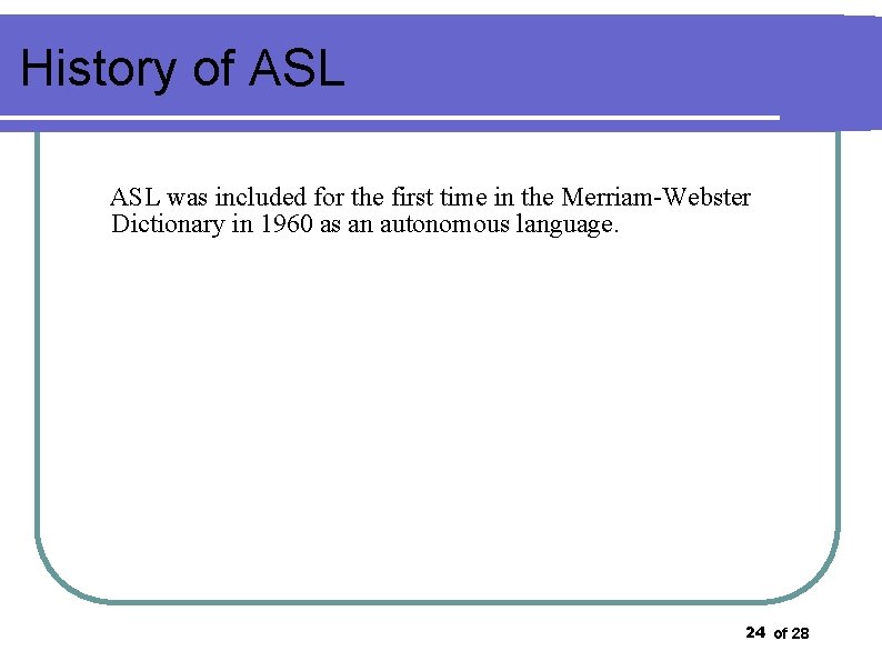 History of ASL was included for the first time in the Merriam-Webster Dictionary in