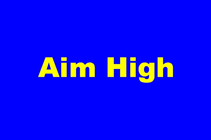 Aim High 