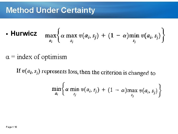 Method Under Certainty Hurwicz α = index of optimism Page 18 