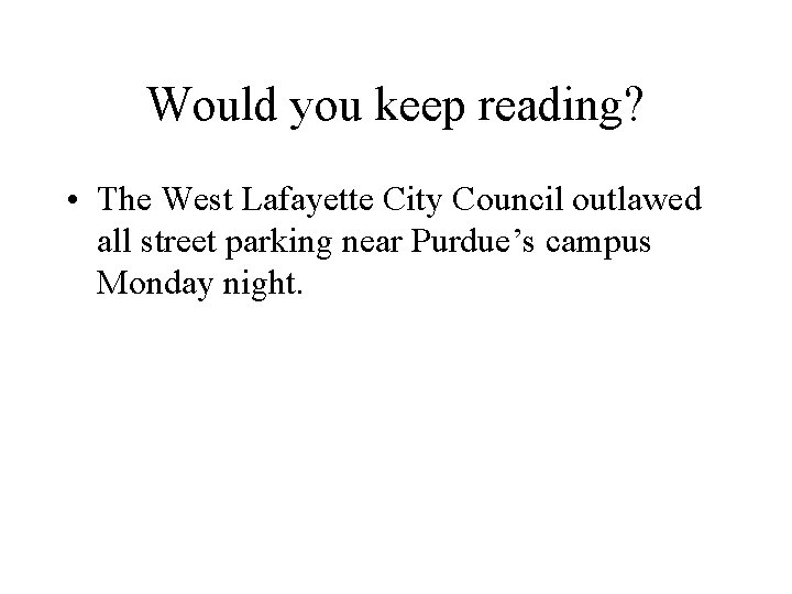 Would you keep reading? • The West Lafayette City Council outlawed all street parking