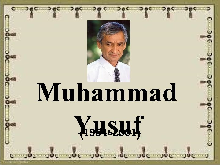 Muhammad Yusuf (1954 -2001) 