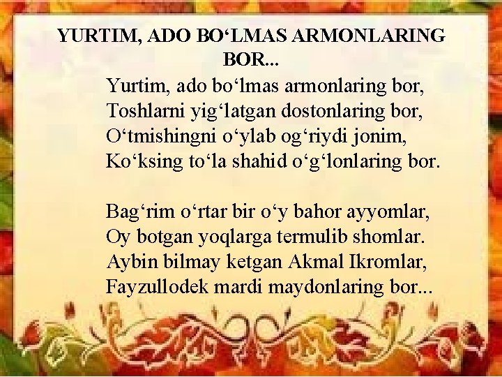 YURTIM, ADO BO‘LMAS ARMONLARING BOR. . . Yurtim, ado bo‘lmas armonlaring bor, Toshlarni yig‘latgan