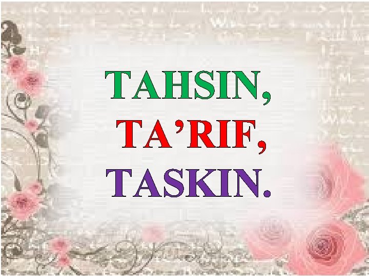 TAHSIN, TA’RIF, TASKIN. 