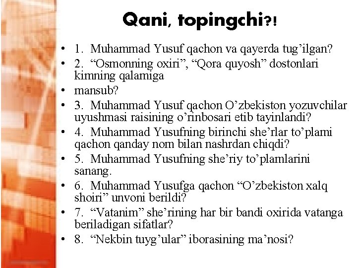 Qani, topingchi? ! • 1. Muhammad Yusuf qachon va qayerda tug’ilgan? • 2. “Osmonning