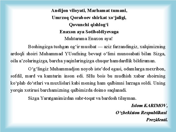 Andijon viloyati, Marhamat tumani, Umrzoq Qoraboev shirkat xo‘jaligi, Qovunchi qishlog‘i Enaxon aya Sotiboldiyevaga Muhtarama