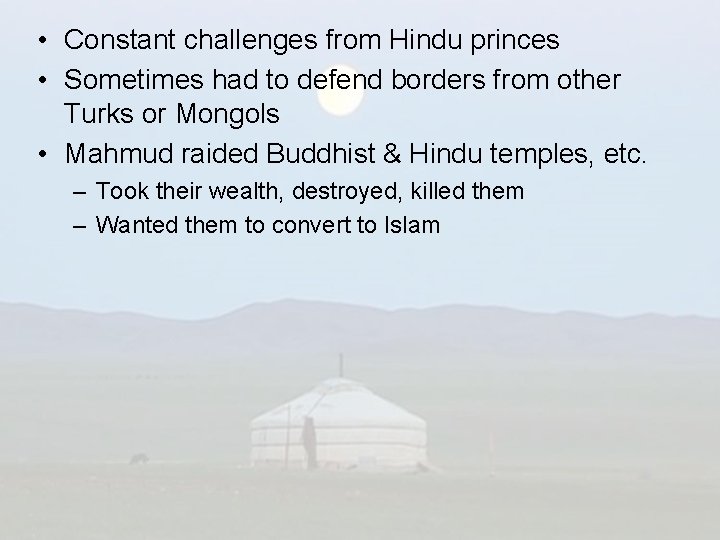  • Constant challenges from Hindu princes • Sometimes had to defend borders from