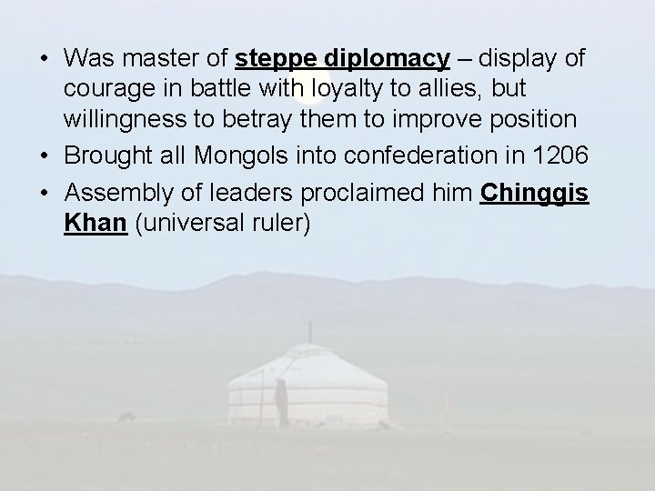  • Was master of steppe diplomacy – display of courage in battle with