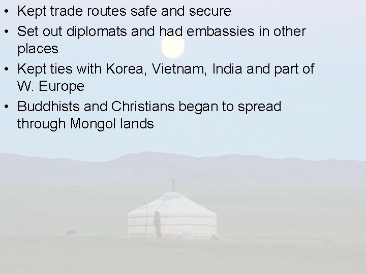  • Kept trade routes safe and secure • Set out diplomats and had