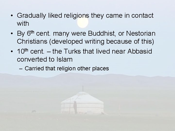  • Gradually liked religions they came in contact with • By 6 th