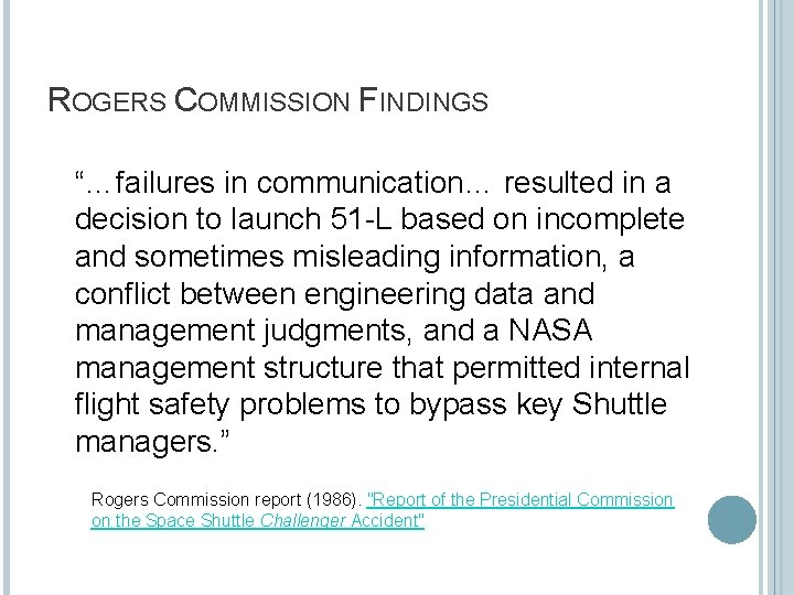 ROGERS COMMISSION FINDINGS “…failures in communication… resulted in a decision to launch 51 -L