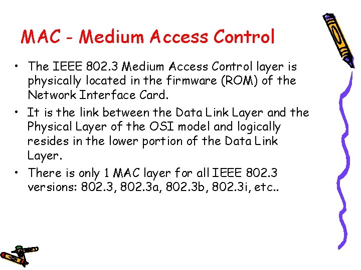 MAC - Medium Access Control • The IEEE 802. 3 Medium Access Control layer