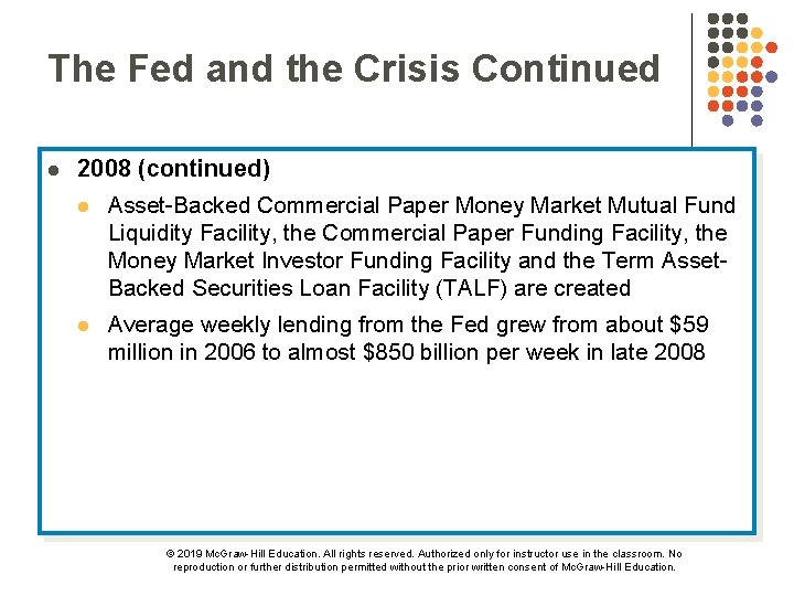 The Fed and the Crisis Continued l 2008 (continued) l Asset-Backed Commercial Paper Money