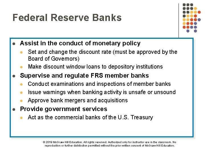 Federal Reserve Banks l Assist in the conduct of monetary policy l l l