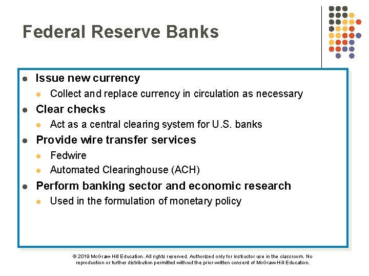 Federal Reserve Banks l Issue new currency l l Clear checks l l Act