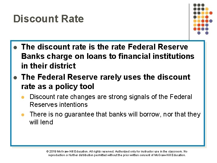 Discount Rate l l The discount rate is the rate Federal Reserve Banks charge