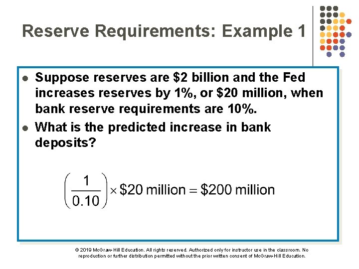 Reserve Requirements: Example 1 l l Suppose reserves are $2 billion and the Fed