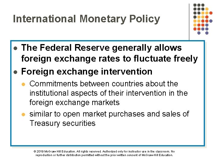 International Monetary Policy l l The Federal Reserve generally allows foreign exchange rates to