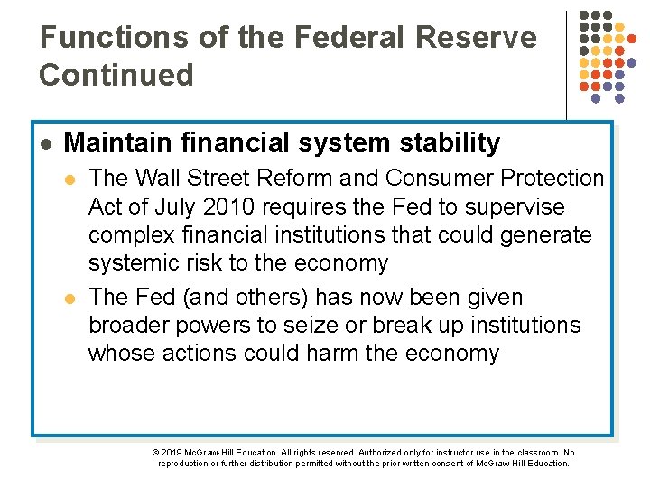 Functions of the Federal Reserve Continued l Maintain financial system stability l l The