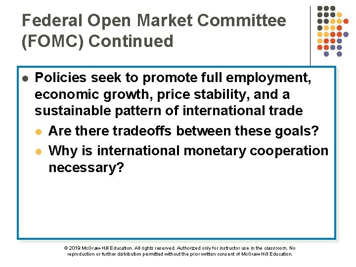 Federal Open Market Committee (FOMC) Continued l Policies seek to promote full employment, economic Federal Open Market Committee (FOMC) Continued l Policies seek to promote full employment, economic