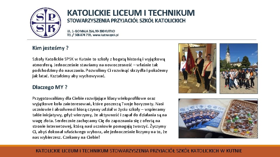 KATOLICKIE LICEUM I TECHNIKUM STOWARZYSZENIA PRZYJACIÓŁ SZKÓŁ KATOLICKICH UL. 1 - GO MAJA 26