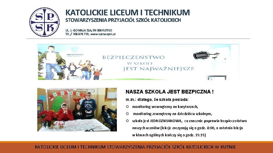 KATOLICKIE LICEUM I TECHNIKUM STOWARZYSZENIA PRZYJACIÓŁ SZKÓŁ KATOLICKICH UL. 1 - GO MAJA 26