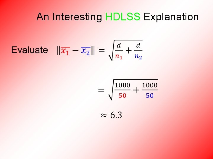 An Interesting HDLSS Explanation • 