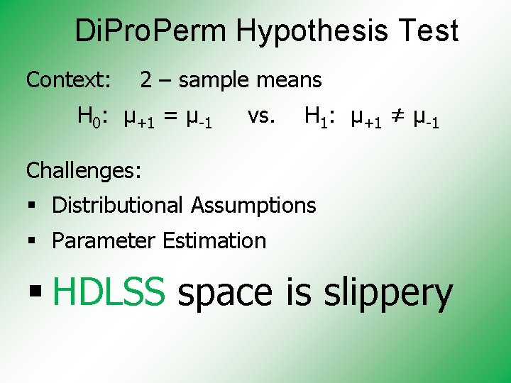 Di. Pro. Perm Hypothesis Test Context: 2 – sample means H 0: μ+1 =