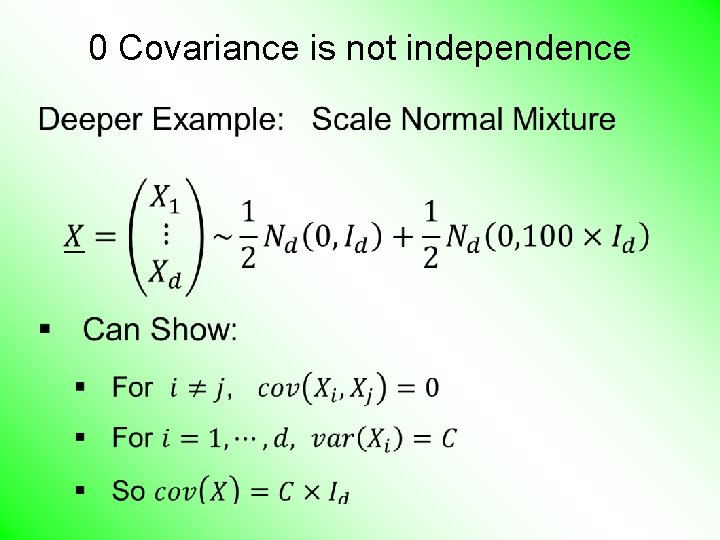 0 Covariance is not independence • 