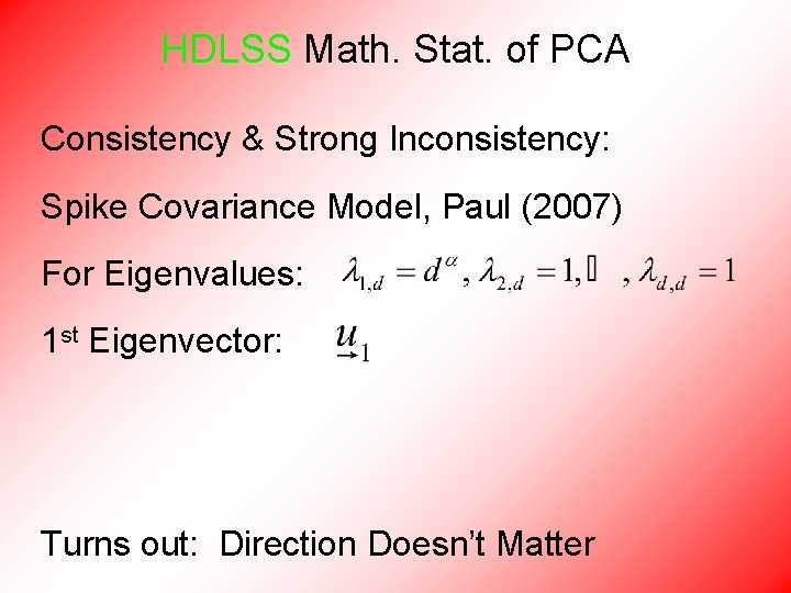 HDLSS Math. Stat. of PCA Consistency & Strong Inconsistency: Spike Covariance Model, Paul (2007)