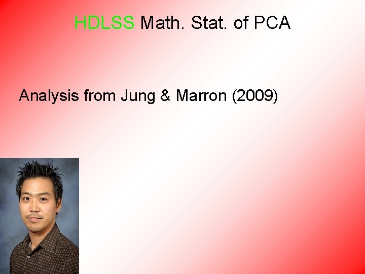 HDLSS Math. Stat. of PCA Analysis from Jung & Marron (2009) 
