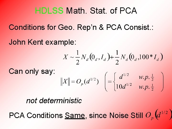HDLSS Math. Stat. of PCA Conditions for Geo. Rep’n & PCA Consist. : John