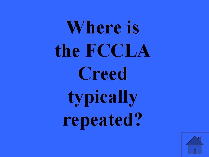 Where is the FCCLA Creed typically repeated? 