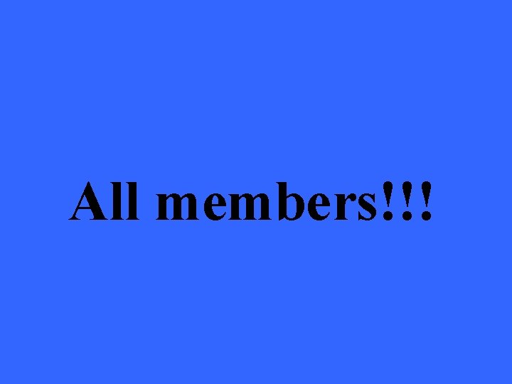 All members!!! 
