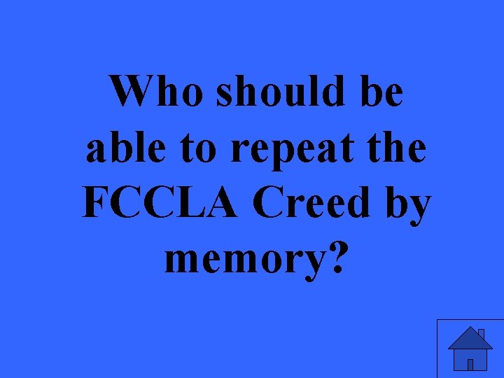 Who should be able to repeat the FCCLA Creed by memory? 