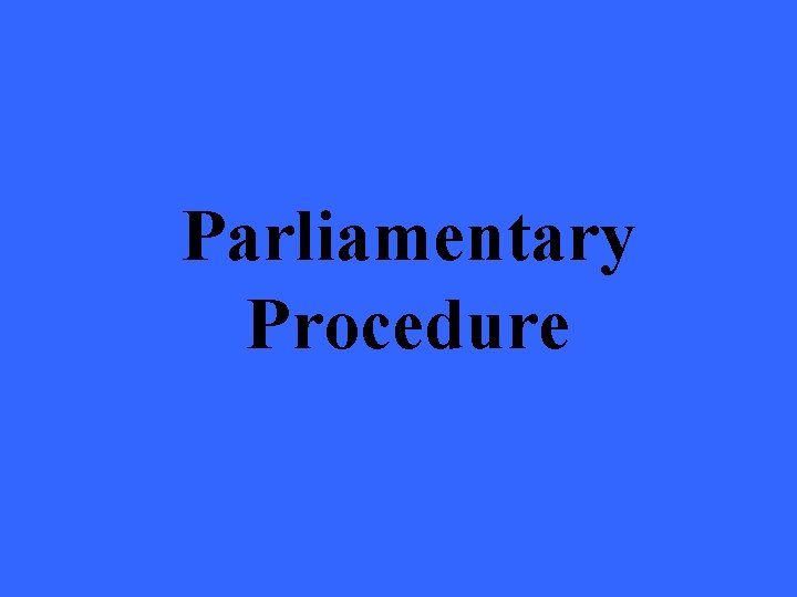 Parliamentary Procedure 