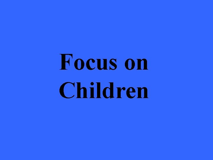 Focus on Children 