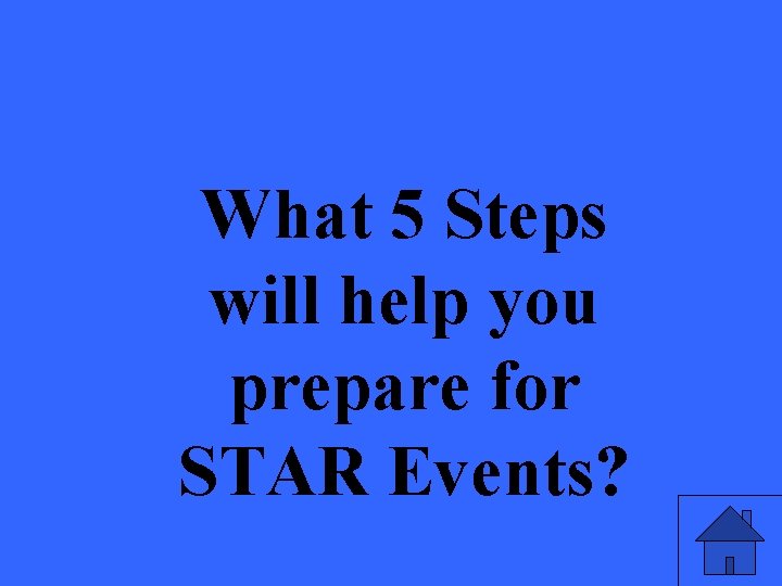 What 5 Steps will help you prepare for STAR Events? 