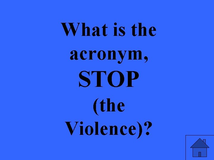What is the acronym, STOP (the Violence)? 