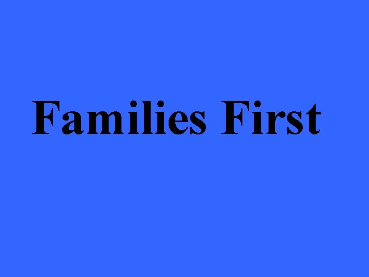 Families First 