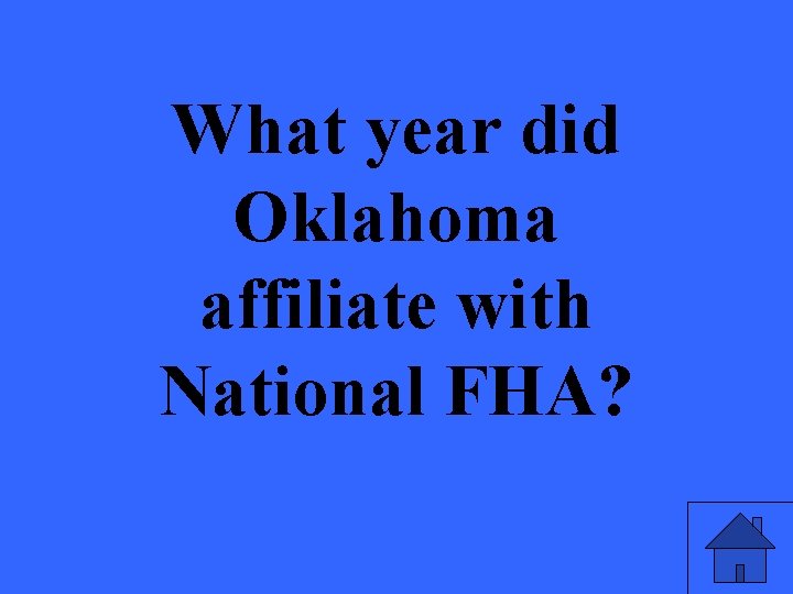 What year did Oklahoma affiliate with National FHA? 