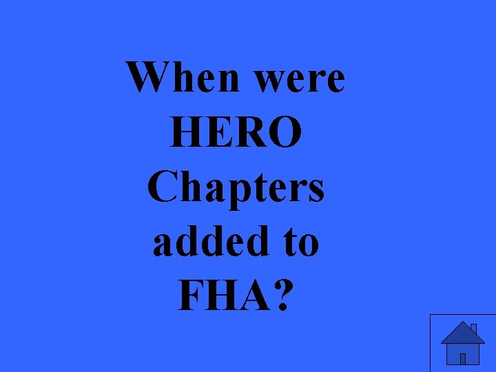 When were HERO Chapters added to FHA? 