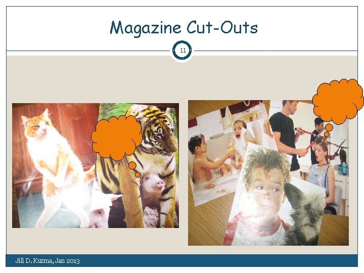 Magazine Cut-Outs 11 Jill D. Kuzma, Jan 2013 