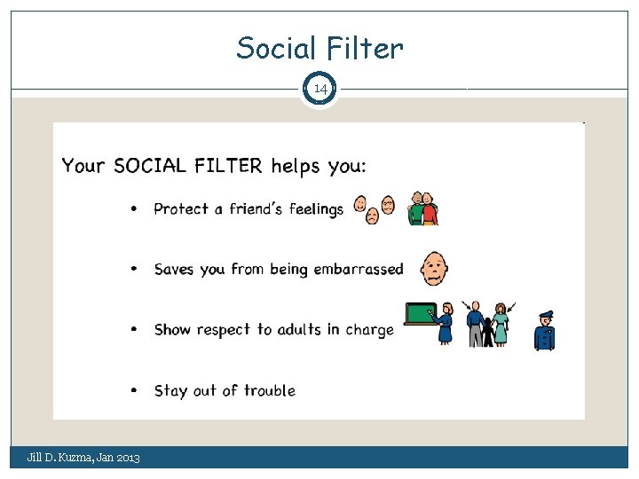 Social Filter 14 Jill D. Kuzma, Jan 2013 