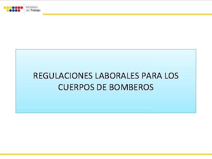 REGULACIONES LABORALES PARA LOS CUERPOS DE BOMBEROS 